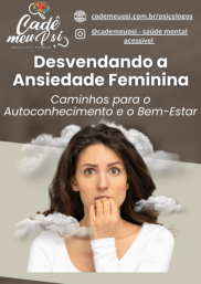 Desvendando a Ansiedade Feminina
